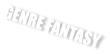 GENRE FANTASY
