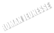 ROMAN JEUNESSE