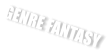 GENRE FANTASY